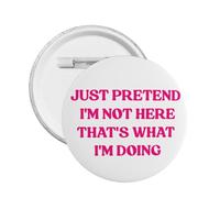 Faisons semblant d'être là ! - Badge rond « C'est ce que je fais » (1 pièce)
