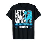 Faisons Un malentendu sur l'Autisme : Sensibilisation aux Dinosaures disparus T-Shirt