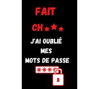 FAIT CH j'ai oublié mes mots de passe: carnet de mots de passe internet : Vos adresses et codes secrets en sécurité| logins internet| en français| Petit format 5x8"| discret| 103 pages