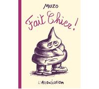 Fait chier ! - Jean-Philippe Muzo - L'association - broché - Bande dessinée