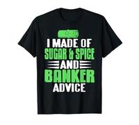 Fait de sucre épices et conseils bancaires T-Shirt