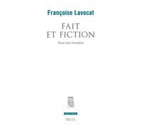 Fait et fiction Pour une frontière - Françoise Lavocat - Seuil - broché - Essai