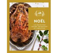 Fait maison - Recettes de Noël 150 recettes entre tradition et création - Collectif - Hachette Pratique - relié - Guide