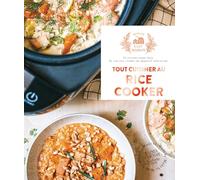 Fait Maison - Tout cuisiner au Rice Cooker: 35 recettes pour faire de son rice cooker un appareil tout-en-un