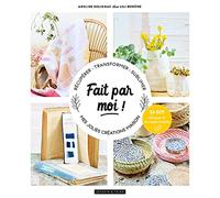 Fait par moi !: Mes petites créations à offrir (ou à garder)