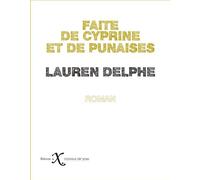Faite de cyprine et de punaises - Lauren Delphe - Ixe - broché - Roman