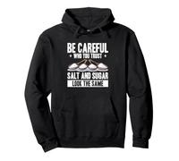 Faites Attention à Qui Vous Faites Confiance au sel et au Sucre ressemblent Sweat à Capuche