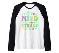 Faites Attention à Votre Propre utérus Pro Choice Pro Life Feminist 1973 Manche Raglan