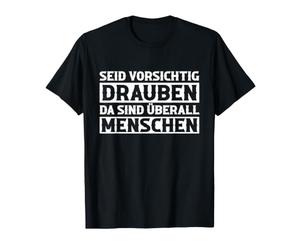 Faites Attention Dehors, il y a des Gens Partout. Funny T-Shirt