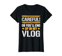 Faites Attention ou Vous finirez dans Mon Vlogger de médias Sociaux Vlog T-Shirt