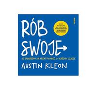 Faites ce que vous avez à faire 10 façons d'être créatif à tout moment Austin Kleon (Buch auf Polnisch)