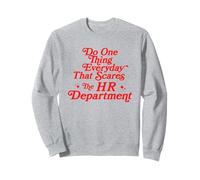 Faites chaque jour une chose qui effraie le service des ressources humaines Sweatshirt