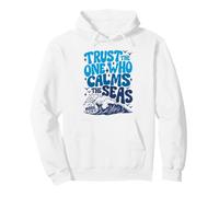 Faites Confiance à celui Qui Calme Les Mers Christian Ocean Sweat à Capuche