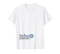 Faites Confiance à Jésus pour Vous sauver ; Conception du Salut de l'Évangile chrétien T-Shirt