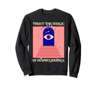 Faites Confiance à la Magie du Nouveau départ Déclaration inspirante Sweatshirt