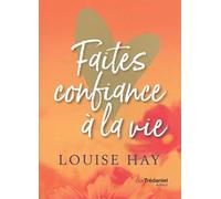 Faites confiance à la vie