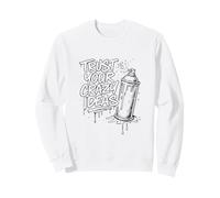 Faites Confiance à Vos idées folles en Spray pour Graffiti Sweatshirt