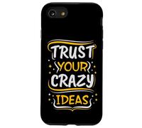Faites Confiance à Vos idées folles - Motivation créative Coque pour iPhone SE (2020) / 7/8