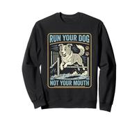 Faites Courir Votre Chien, Pas Votre Bouche, drôle d'agilité, Border Collie Sweatshirt