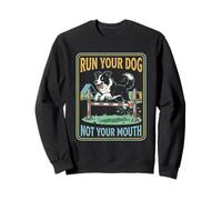 Faites Courir Votre Chien, Pas Votre Bouche, drôle d'agilité, Border Collie Sweatshirt