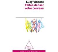 Faites danser votre cerveau Lucy Vincent (Auteur)