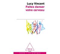Faites danser votre cerveau - Lucy Vincent - Odile Jacob - Poche - Essai