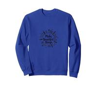 Faites de Belles Choses : Inspiration Artistique Sweatshirt, Unisexe pour Adultes, Bleu Royal, M