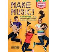 Faites de la musique ! Le guide de l'enfant pour créer des rythmes, jouer avec les sons, diriger et composer de la musique