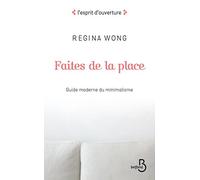 Faites de la place: Guide moderne du minimalisme