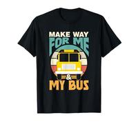 Faites De La Place Pour Moi Et Mon Bus Chauffeur De Bus T-Shirt