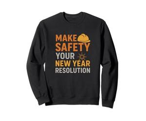 Faites de la sécurité Votre résolution du Nouvel an | Cadeau de sécurité au Travail Sweatshirt