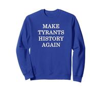 Faites de l'histoire des tyrans sans Rois en Amérique Depuis 1776 Sweatshirt