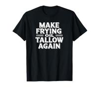 Faites de l'huile de friture au suif à Nouveau Une Cuisson Amusante de bœuf sans huiles de graines T-Shirt