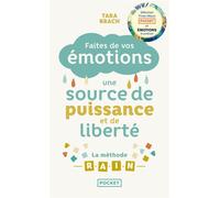 Faites de vos émotions une source de puissance et de liberté : la méthode RAIN
