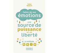 Faites de vos émotions une source de puissance et de liberté : la Méthode R.A.I.N - Tara Brach - Pocket - Poche - Guide