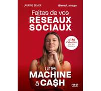 Laurine Bemer – Faites de vos réseaux sociaux une machine à cash – Etude – Broché