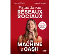 Laurine Bemer – Faites de vos réseaux sociaux une machine à cash – Etude – Broché