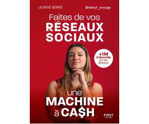 Faites de vos réseaux sociaux une machine à cash - Laurine Bemer - First - broché - Etude
