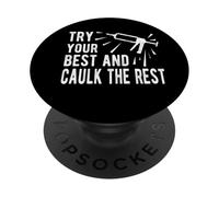 Faites de Votre Mieux et calfeutrez Le Reste du travailleur de la Construction PopSockets PopGrip Adhésif