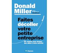 Donald Miller – Faites décoller votre petite entreprise – 6 étapes pour donner des ailes – Broché