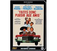 Faites donc plaisir aux amis