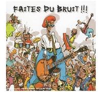 Faites Du Bruit !!!