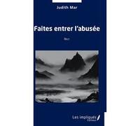 Faites entrer l’abusée Judith Mar (Auteur)