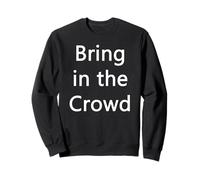 Faites Entrer la Foule Sweatshirt