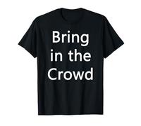 Faites Entrer la Foule T-Shirt