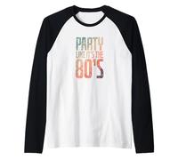 Faites la fête comme It's The 80's Party Dance Fun Manche Raglan