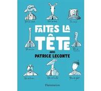 Faîtes la tête ! Patrice Leconte (Auteur)