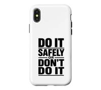 Faites-Le en Toute sécurité ou ne Le Faites Pas - Cadeau de Campagne de sécurité au Travail Coque pour iPhone X/XS