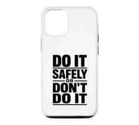 Faites-Le en Toute sécurité ou ne Le Faites Pas - Cadeau de Campagne de sécurité au Travail Coque pour iPhone 12/12 Pro