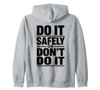 Faites-Le en Toute sécurité ou ne Le Faites Pas - Cadeau de Campagne de sécurité au Travail Sweat à Capuche